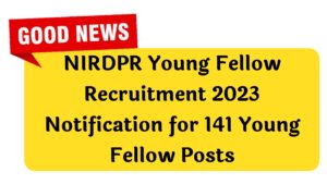 NIRDPR Young Fellow Recruitment 2023