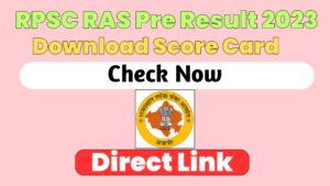 RPSC RAS Score Card 2023 Direct Link to Check Your Pre Exam Marks and Scorecard PDF!