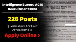 Intelligence Bureau ACIO Recruitment 2023 : 266 Posts