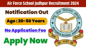 Air Force School Jodhpur Recruitment 2024