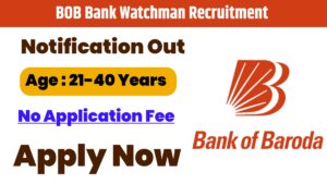 BOB Bank Watchman Recruitment 2024