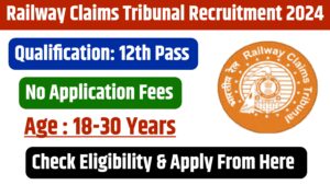 Railway Claims Tribunal Recruitment 2024