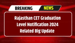 Rajasthan CET Graduation Level Notification 2024