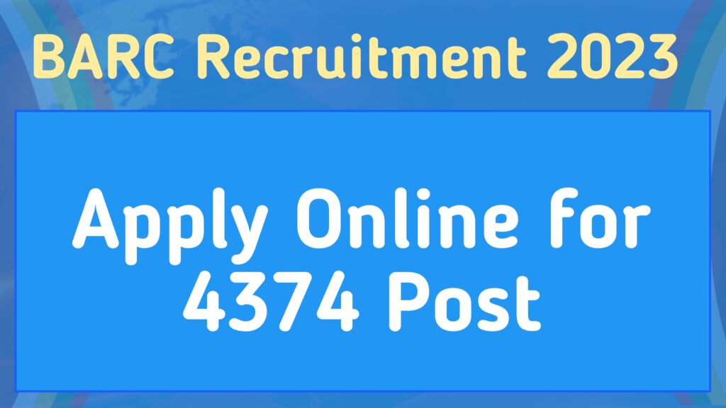 BARC Recruitment 2023 Apply Online for 4374 Post Govt Exam Tak