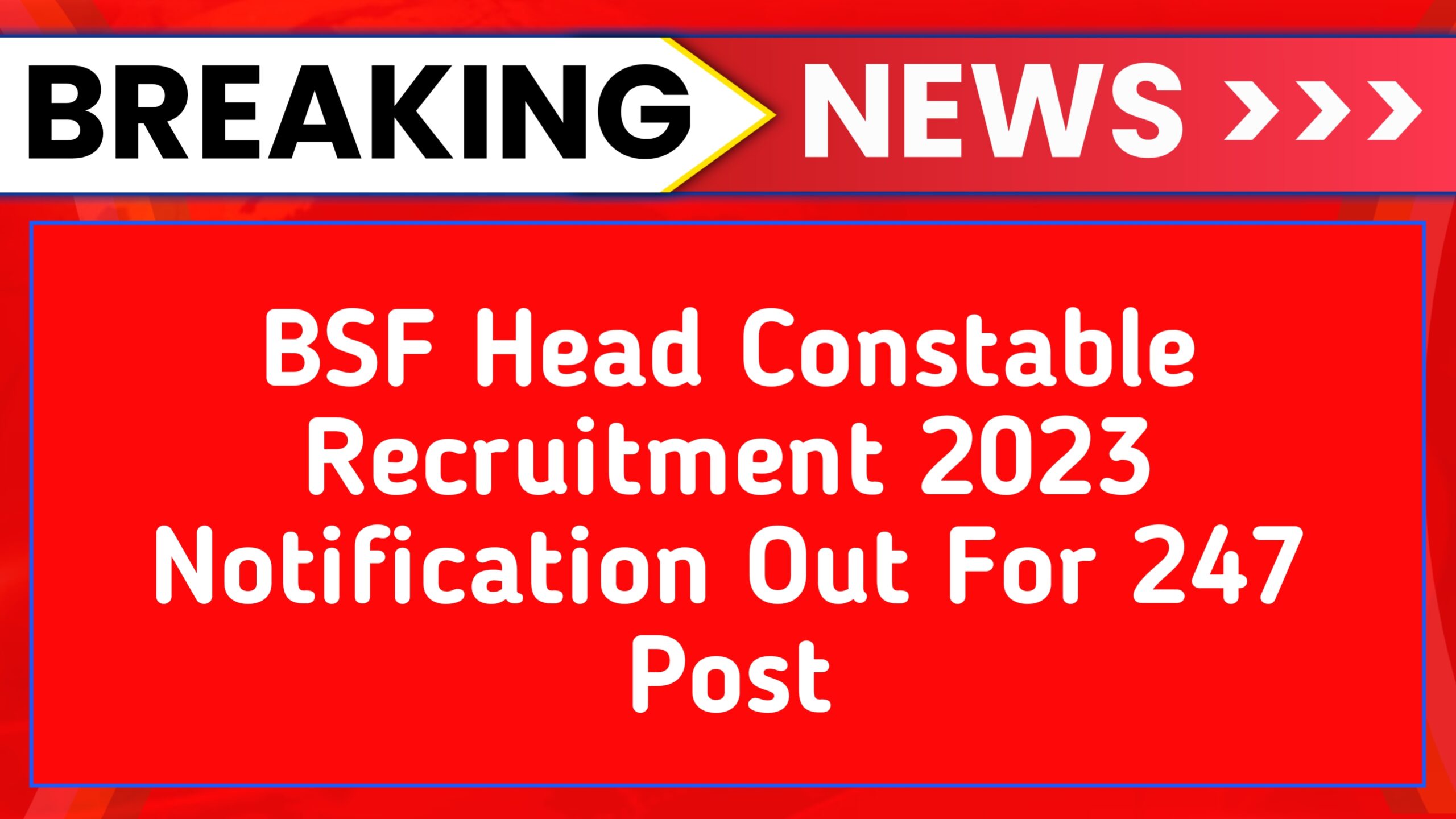BSF Head Constable Recruitment 2023 | BSF New Vacancy 2023