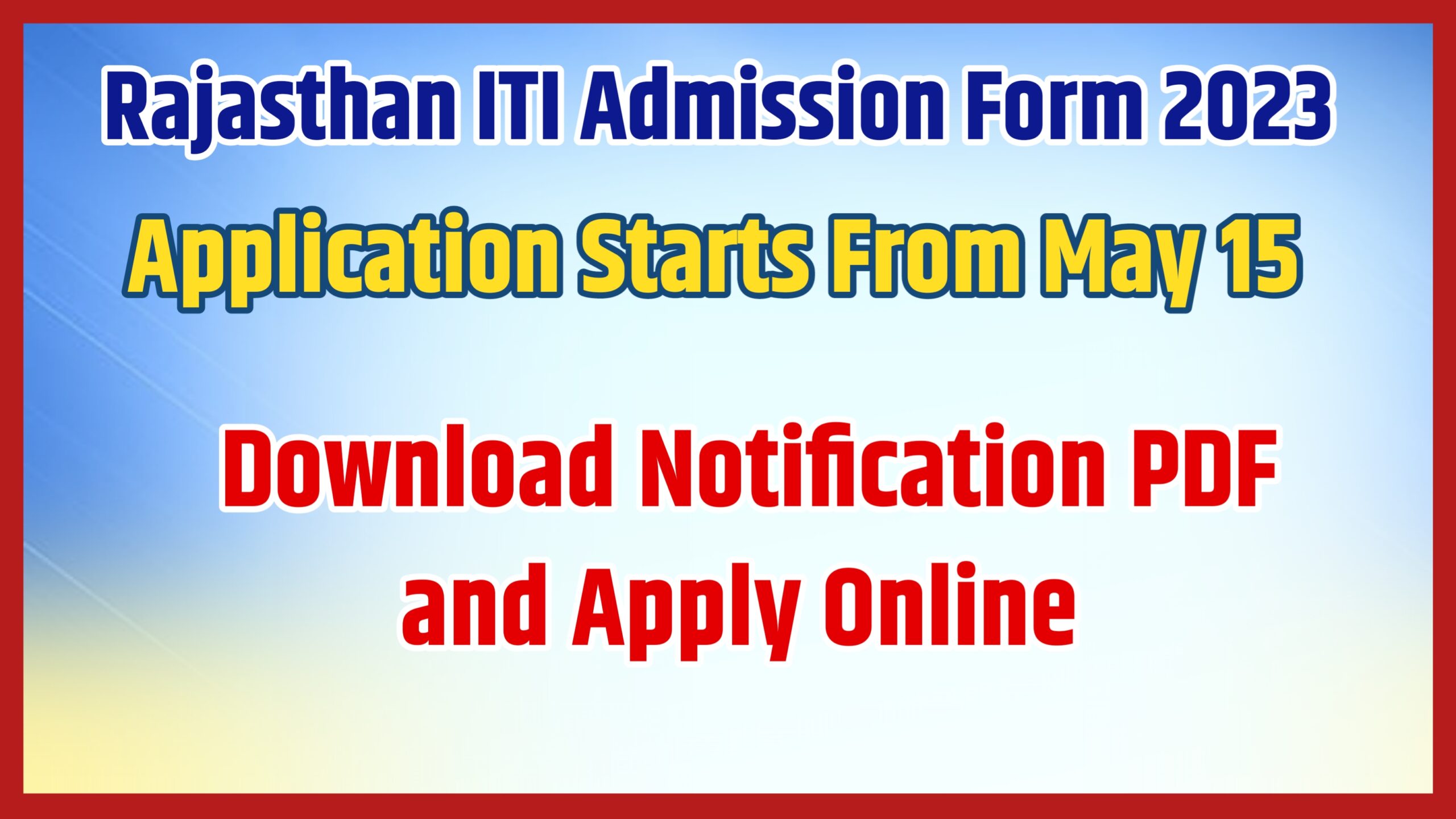 Notification of Rajasthan ITI Admission Form 2023 released, application starts from May 15